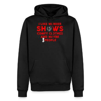 I Like Murder Shows Comfy Clothes And 3 People - Men's Premium Hoodie - black - Front - Nico (187cm) & Julia (174cm)
