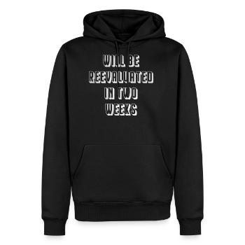 Will be reevaluated in two weeks - Men's Premium Hoodie - black - Front - Nico (187cm) & Julia (174cm)