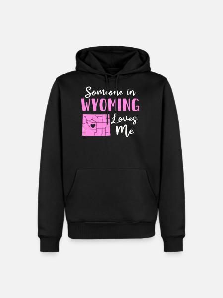 Someone In Wyoming Loves Me - Men's Premium Hoodie - black