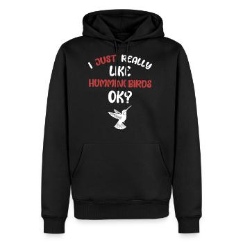 I Just Really Like Hummingbirds Ok? Chickadee - Men's Premium Hoodie - black - Front - Nico (187cm) & Julia (174cm)
