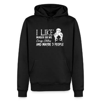 I Like Murder Shows Comfy Clothes And Maybe 3 Peop - Men's Premium Hoodie - black - Front - Nico (187cm) & Julia (174cm)