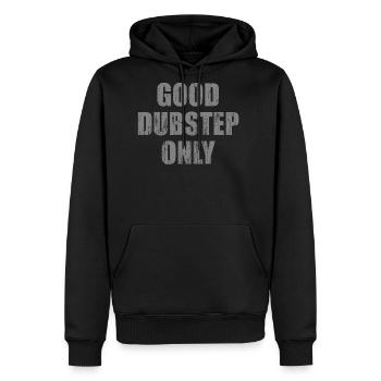 Good dubstep only - Men's Premium Hoodie - black - Front - Nico (187cm) & Julia (174cm)
