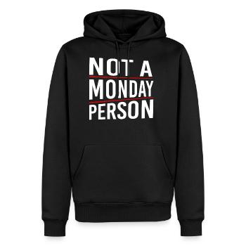 Not A Monday Person - Men's Premium Hoodie - black - Front - Nico (187cm) & Julia (174cm)