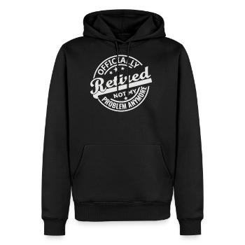 Officially Retired Not My Problem Anymore - Men's Premium Hoodie - black - Front - Nico (187cm) & Julia (174cm)