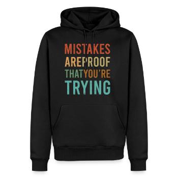 Mistakes are proof youre trying - Men's Premium Hoodie - black - Front - Nico (187cm) & Julia (174cm)