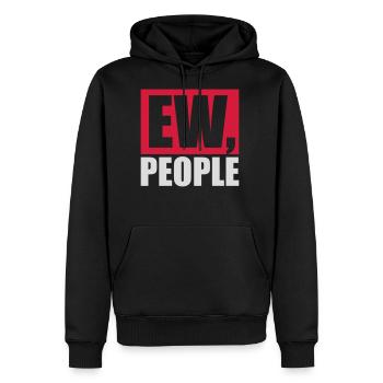 ew people funny quote - Men's Premium Hoodie - black - Front - Nico (187cm) & Julia (174cm)