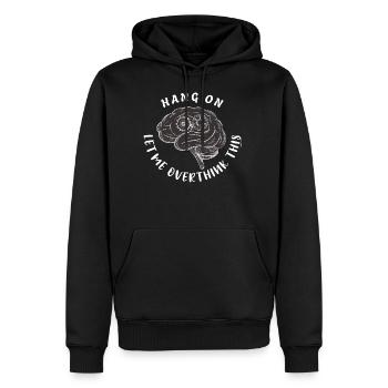 Hang on Let me overthink this Overthink Brain Gear - Men's Premium Hoodie - black - Front - Nico (187cm) & Julia (174cm)
