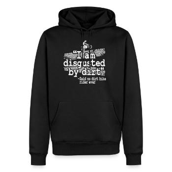 I Am Disgusted By Dirt Quote Funny Motocross - Men's Premium Hoodie - black - Front - Nico (187cm) & Julia (174cm)