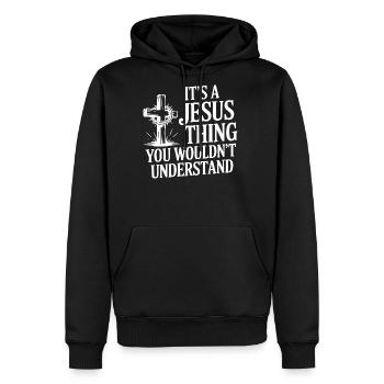 It's a Jesus Thing You Wouldn't Understand - Men's Premium Hoodie - black - Front - Nico (187cm) & Julia (174cm)