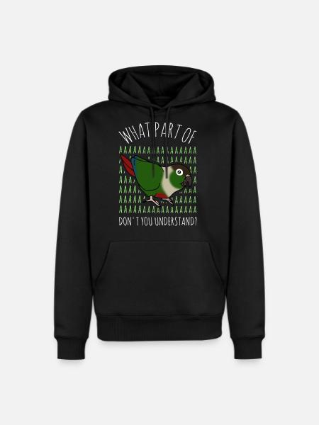 Funny Conure What Part Of Aaaaaaa - Men's Premium Hoodie - black