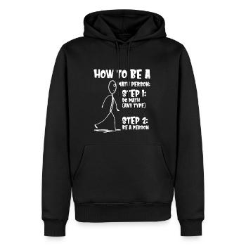 Do Math And Be A Person Funny Math Person - Men's Premium Hoodie - black - Front - Nico (187cm) & Julia (174cm)