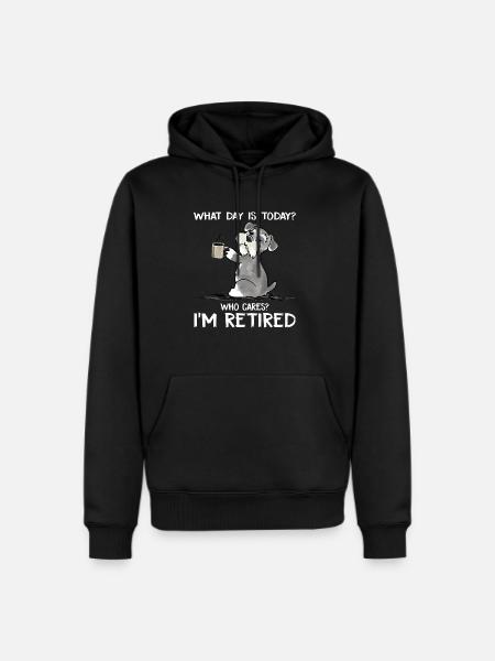What Day Is Today Who Cares Im Retired - Men's Premium Hoodie - black