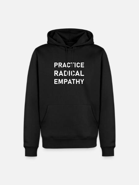 Practice Radical Empathy - Men's Premium Hoodie - black