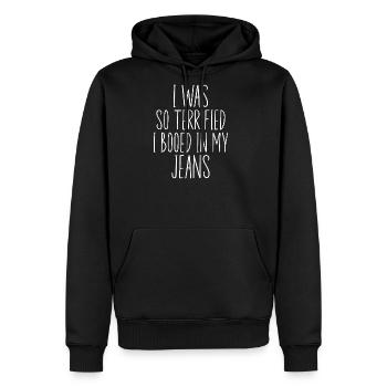  I Was So Terrified I Booed In My Jeans | Funny  - Men's Premium Hoodie - black - Front - Nico (187cm) & Julia (174cm)
