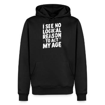 I See Logical Reason to Act my Age - Men's Premium Hoodie - black - Front - Nico (187cm) & Julia (174cm)