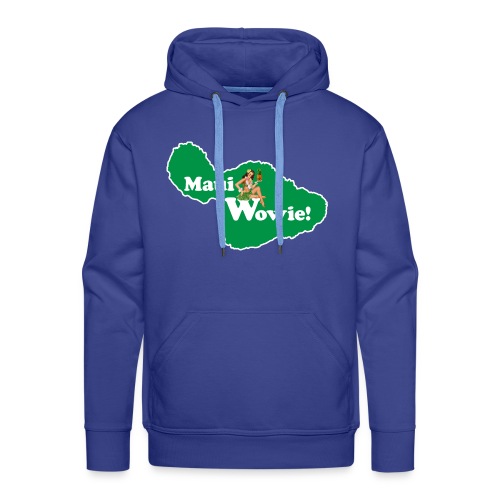 Maui, Wowie! Funny Island of Maui Joke Shirts - Men's Premium Hoodie