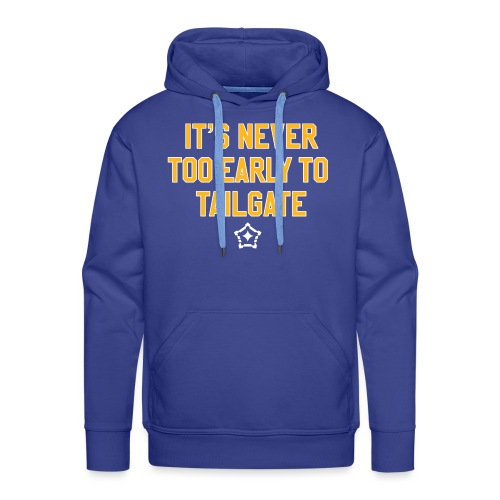 It's Never Too Early to Tailgate -Pittsburgh - Men's Premium Hoodie