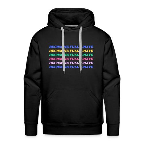 Becoming Fully Alive Multi Color - Men's Premium Hoodie