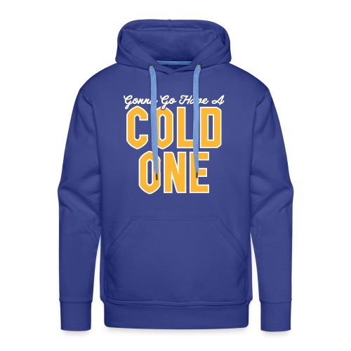 Gonna Go Have a Cold One - Men's Premium Hoodie