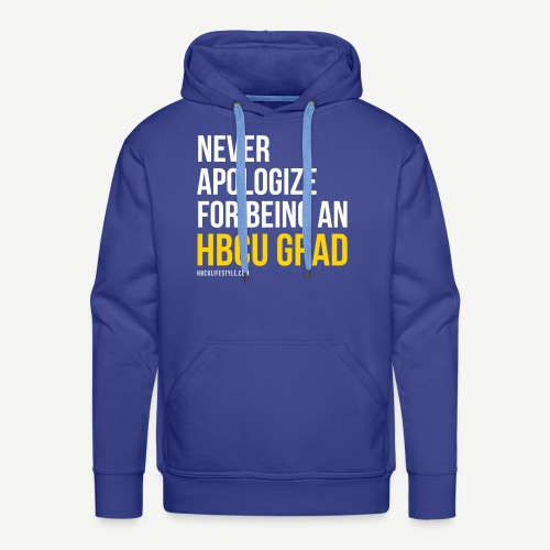 Never Apologize for Being an HBCU Grad - Men's Premium Hoodie
