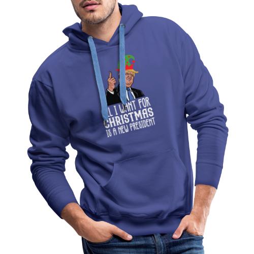 All I Want For Christmas Is A New President Gift - Men's Premium Hoodie