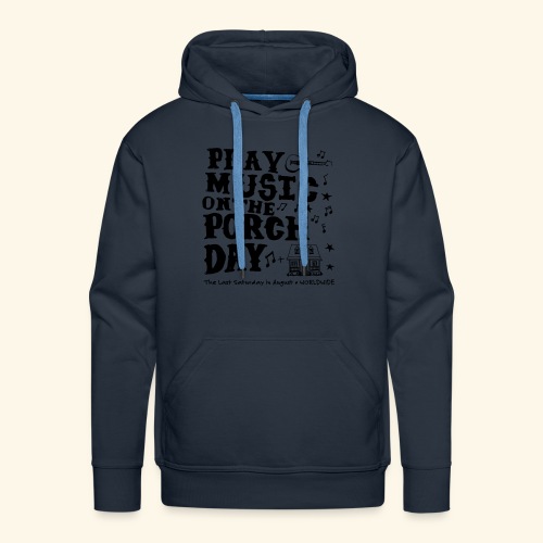 PLAY MUSIC ON THE PORCH DAY - Men's Premium Hoodie