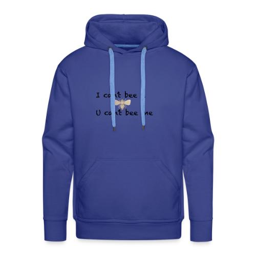 I can’t bee u - Men's Premium Hoodie