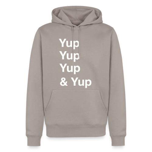 Yup, Yup, Yup & Yup - Men's Premium Hoodie