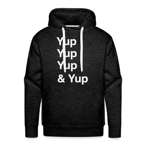 Yup, Yup, Yup & Yup - Men's Premium Hoodie