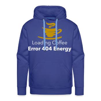 Loading Coffee – Error 404 Energy Tee - Men's Premium Hoodie - royal blue - Front - Liam (192cm)