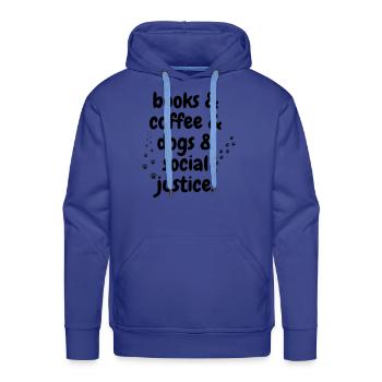 Books And Coffee And Dogs And Social Justice17 - Men's Premium Hoodie - royal blue - Front - Liam (192cm)