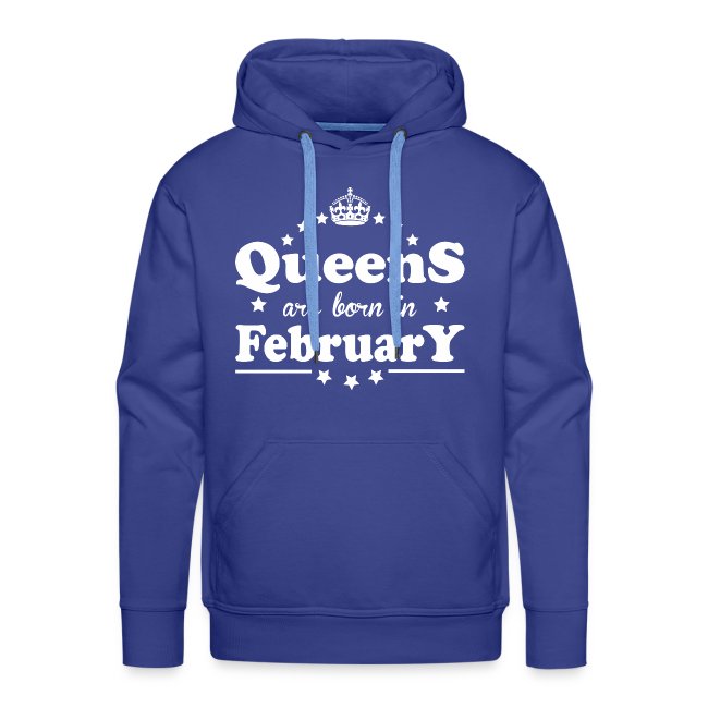 Queens are born in February
