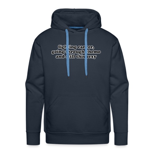 Cancer Fighting Chemo Funny Inspirational Quote - Men's Premium Hoodie