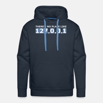 There's no place like 127.0.0.1 - Premium hoodie for men