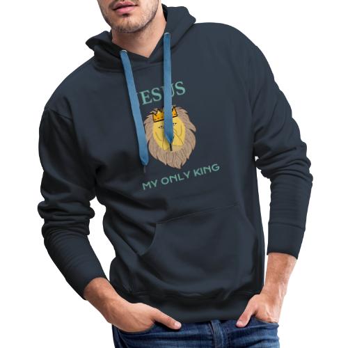 Jesus My Only King Shirt – Lion of Judah - Men's Premium Hoodie