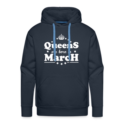 Queens are born in March - Men's Premium Hoodie