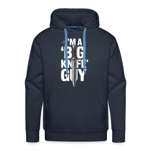 I'm a Big Knife Guy - Men's Premium Hoodie