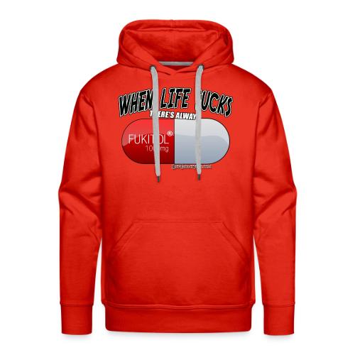 When Life Really Really sucks - FUKITOL1000mg - Men's Premium Hoodie