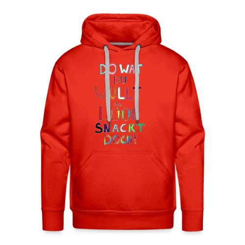 Do Wat Du Wullt de Luud Snackt Doch! - Men's Premium Hoodie