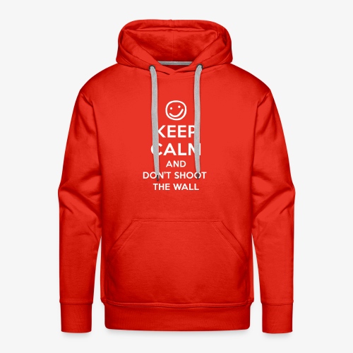 Keep Calm And Don't Shoot The Wall - Men's Premium Hoodie