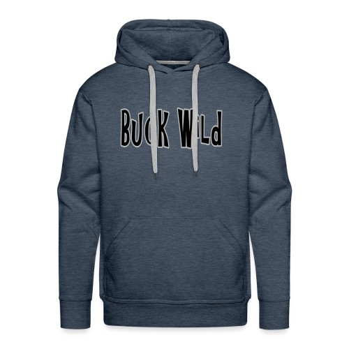 Buck Wild on T-shirts, Hoodies, Tote Bags, Sweats - Men's Premium Hoodie