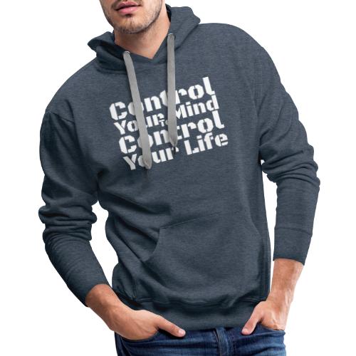 Control Your Mind To Control Your Life - White - Men's Premium Hoodie