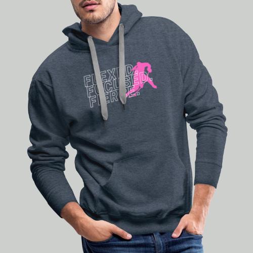 FLEXED.FOCUED.FIERCE - Men's Premium Hoodie