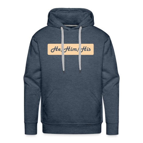 He/Him/His Preferred Pronouns - Men's Premium Hoodie