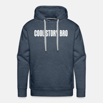Cool story bro - Premium hoodie for men
