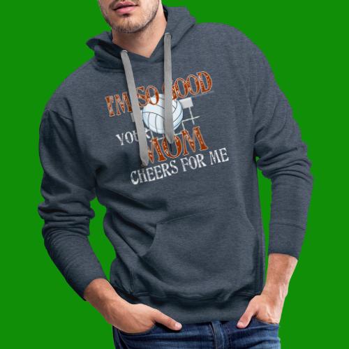 Volleyball Mom Cheers for Me - Men's Premium Hoodie