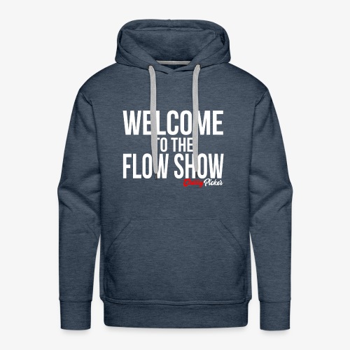 Welcome To The Flow Show - Men's Premium Hoodie