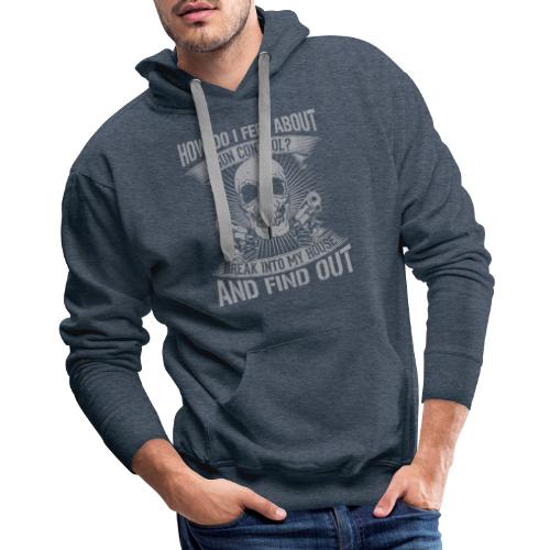 Break in and find out my stance on Gun Control - Men's Premium Hoodie