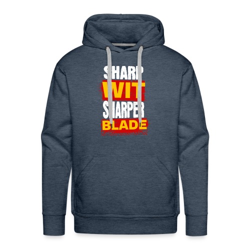 Sharp Wit Sharper Blade - Men's Premium Hoodie