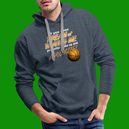 Basketball Dreaming - Men's Premium Hoodie
